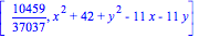 [10459/37037, x^2+42+y^2-11*x-11*y]